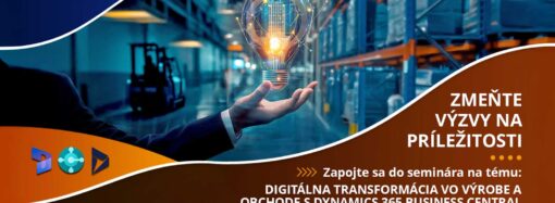 Digitálna transformácia vo výrobe a obchode: Pozvánka na seminár s Microsoft Dynamics 365 Business Central 