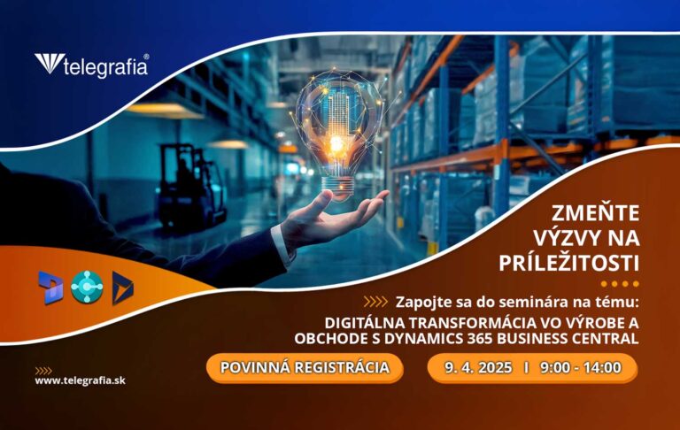 Digitálna transformácia vo výrobe a obchode: Pozvánka na seminár s Microsoft Dynamics 365 Business Central 